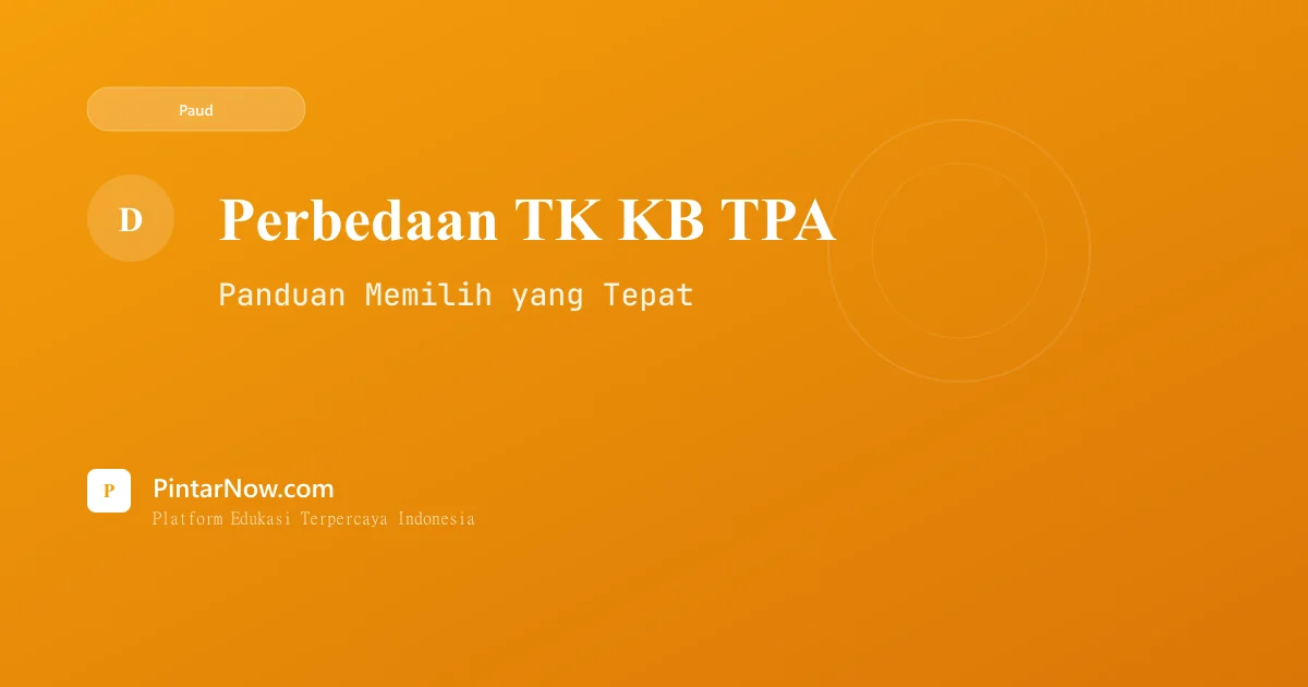 Perbedaan TK, KB, dan TPA: Panduan Lengkap untuk Orang Tua